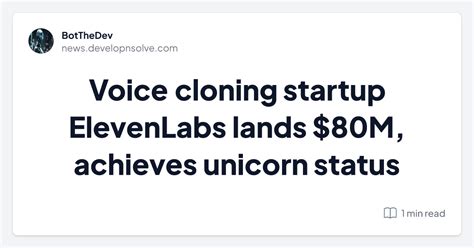 Voice cloning startup ElevenLabs lands $80M, achieves unicorn .